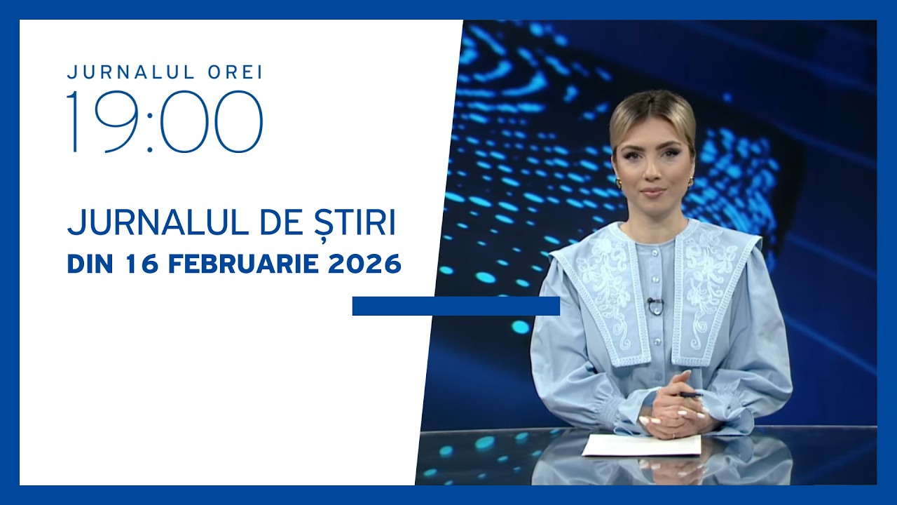 Jurnalul orei 19:00, 16.02.2026