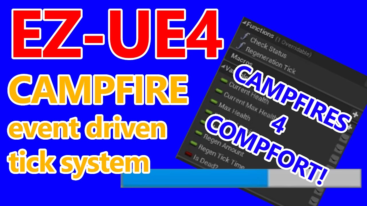 Campfire | EZ-UE4 | Tutorial Part 4 - Event Driven Tick Functionality