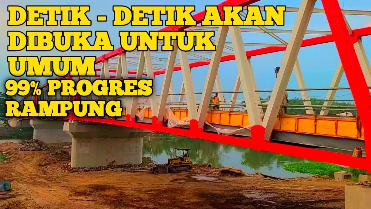 DETIK - DETIK AKAN DIBUKANYA UNTUK UMUM JEMBATAN MRICAN JONGBIRU YG TERKONEKSI TOL KEDIRI & BANDARA