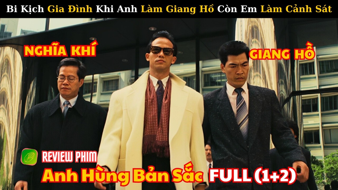 [Review Phim] Anh Hùng Bản Sắc - Tượng Đài Phim XHĐ HongKong Với Tình Huynh Đệ Không Bao Giờ Phai