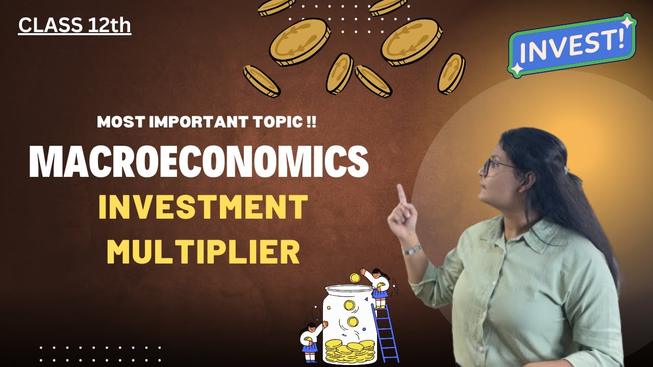 Investment Multiplier | Macroeconomics | Income Determination & Multiplier | Class 12th | Board Exam