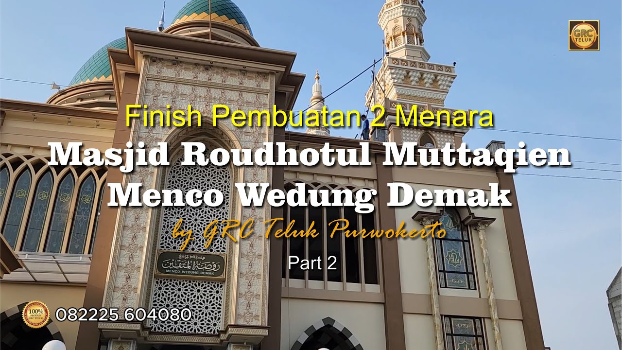 Finish Pembuatan 2 Menara Masjid Roudlotul Muttaqin Wedung Demak
