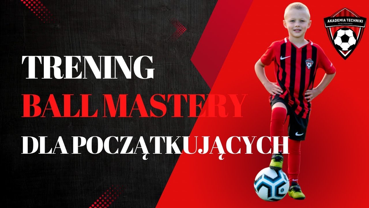 TRENUJ Z AKADEMIĄ TECHNIKI! BALL MASTERY POZIOM POCZĄTKUJĄCYCH - TRENING NR 1!