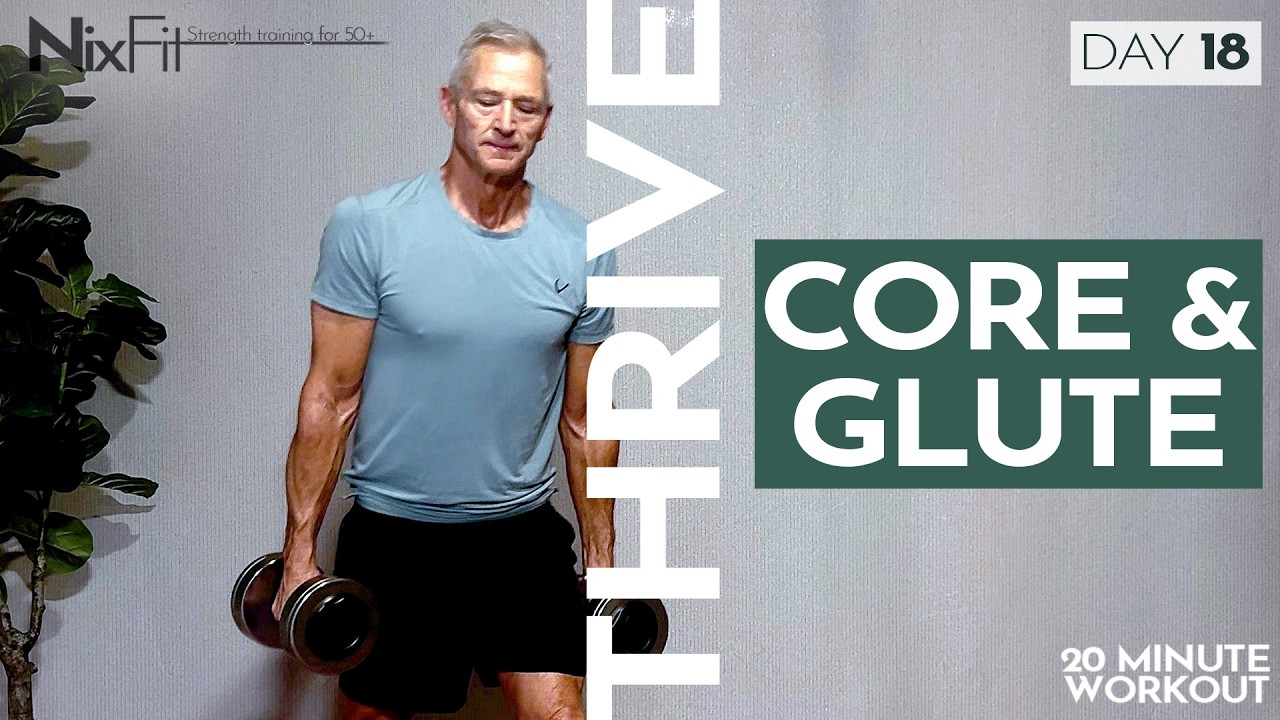 THRIVE | Day 18 GLUTE & CORE | NixFit 20 min home follow along dumbbell workout 50+ men & women
