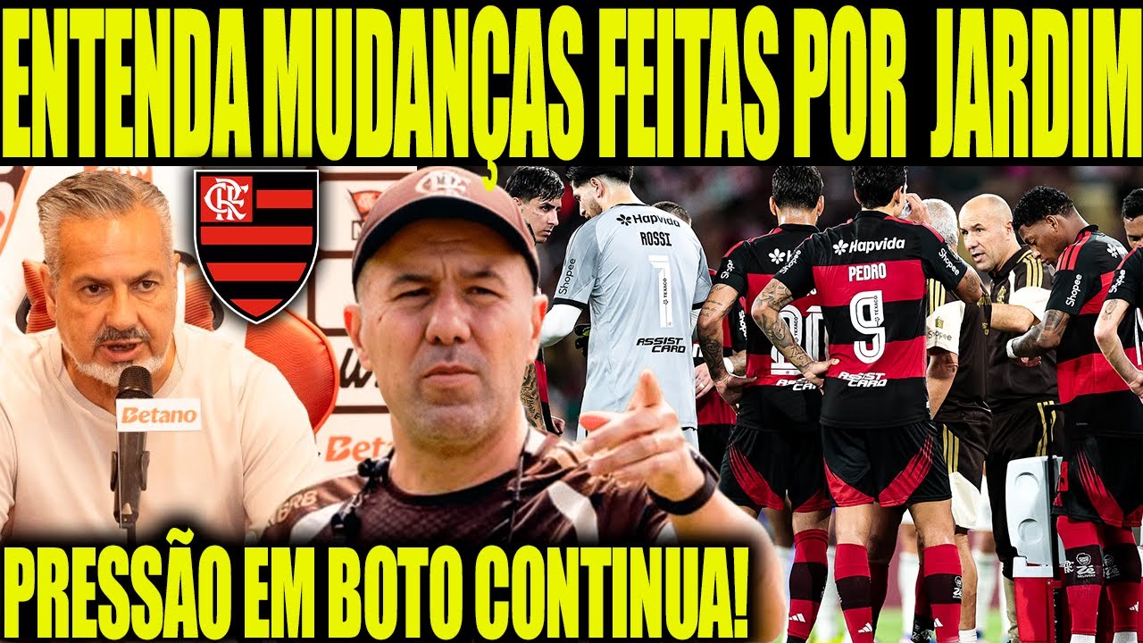 ENTENDA MUDANÇAS FEITAS POR LEONARDO JARDIM NO FLA X FLU! PRESSÃO EM BOTO CONTINUA NO FLAMENGO!