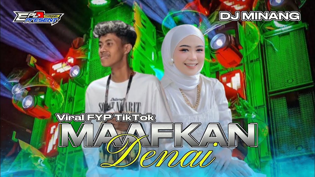 DJ MINANG FAUZANA MAAFKAN DENAI Bass Bleyer x Midle Bedil Viral Fyp TikTok