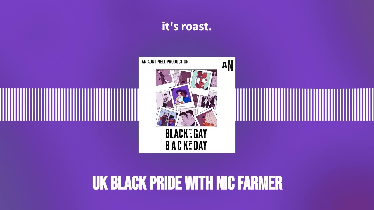 UK Black Pride with Nic Farmer | Black and Gay, Back in the Day