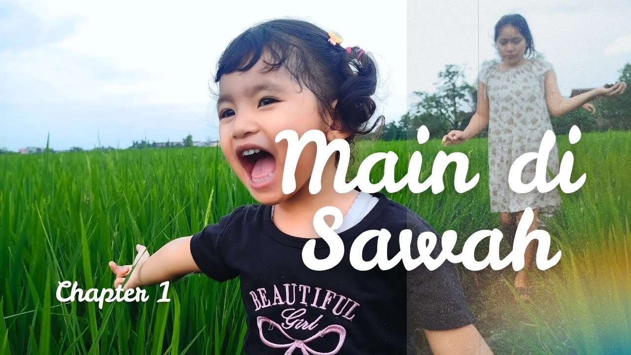 PERTAMA KALI SHANUM MAIN DI SAWAH | CHAPTER 1