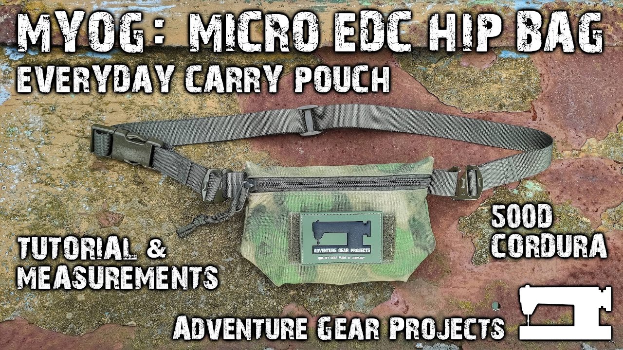 MYOG: MICRO EDC HIP BAG - EVERYDAY CARRY POUCH - DIY - TUTORIAL - Adventure Gear Projects