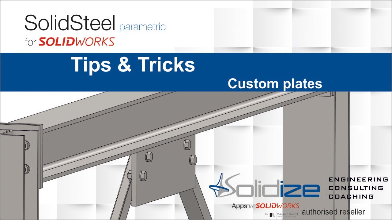 Custom plates in SOLIDOWRKS for SolidSteel Parametric