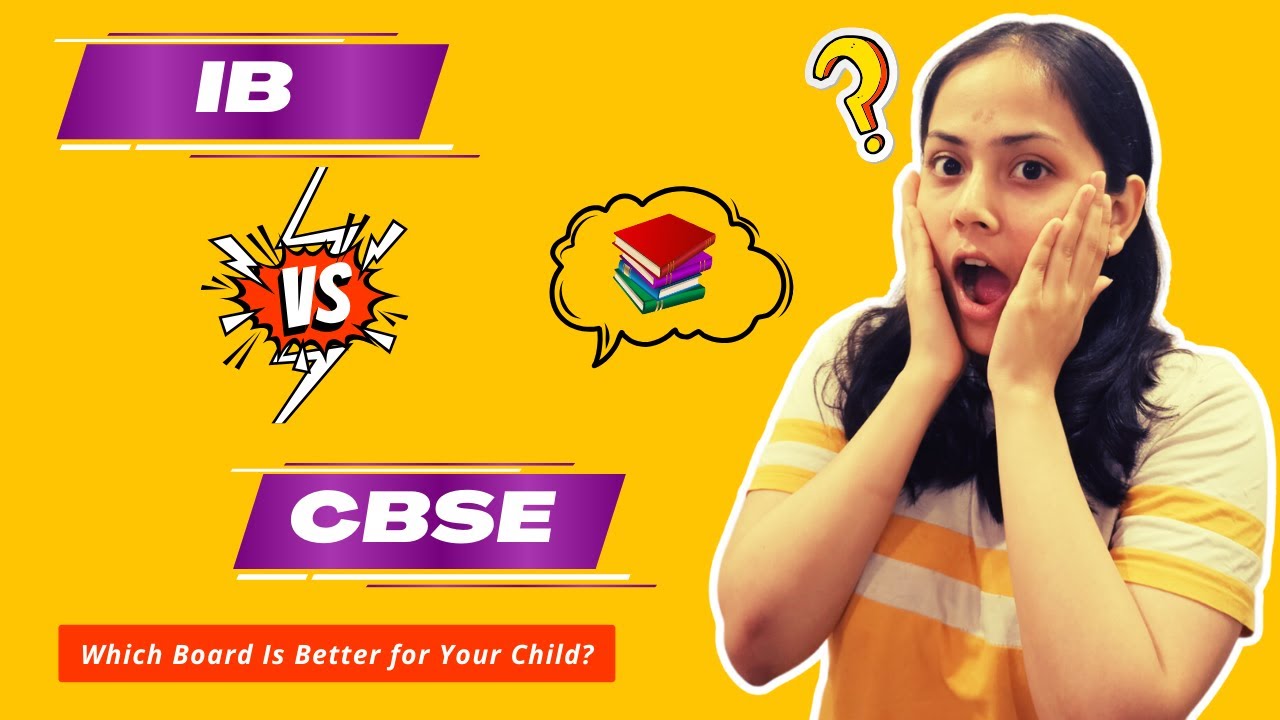 IB vs CBSE: Which Board is Right for Your Child?