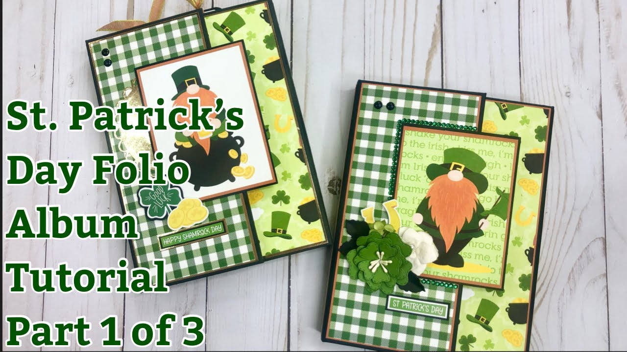 St Patrick’s Day Folio/Album Tutorial Part 1 of 3 making the cover