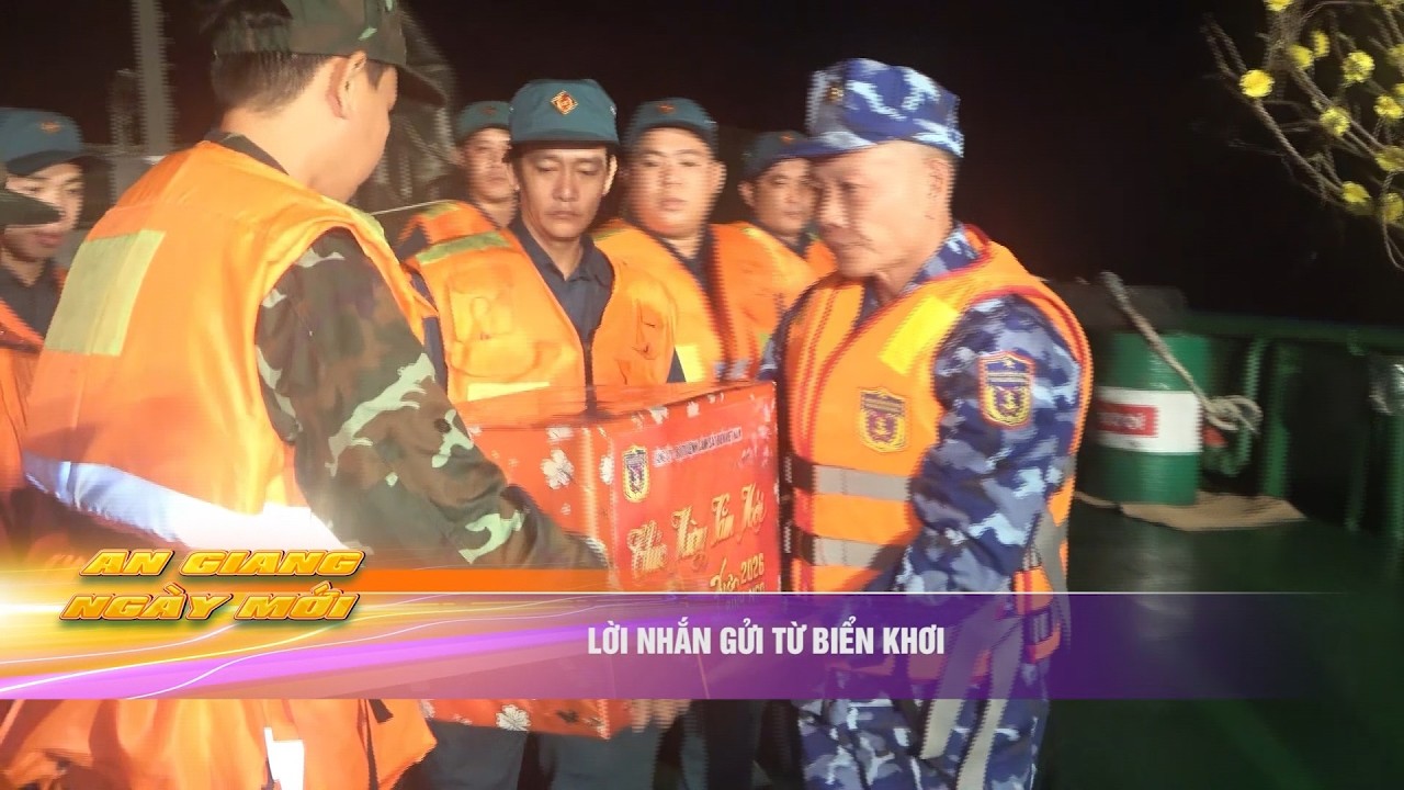 Lời nhắn gửi từ biển khơi | Truyền hình An Giang 2