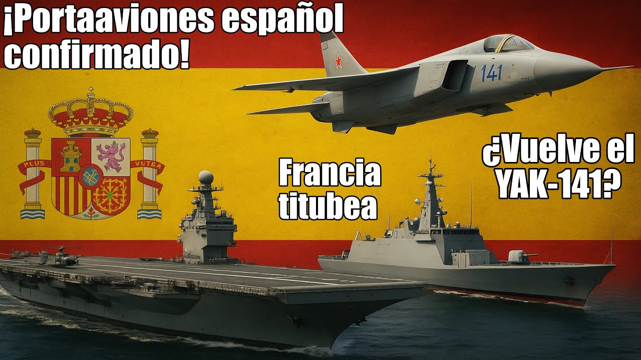¡PORTAAVIONES ESPAÑOL CONFIRMADO! FRANCIA TITUBEA ¿VUELVE YAK-141?