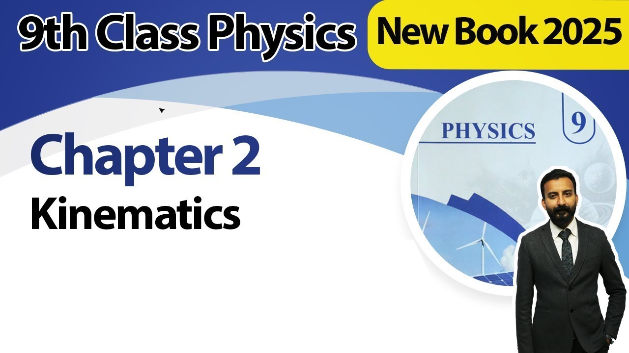 9th Class Physics Chapter 2 | Kinematics | Class 9th New Book 2025