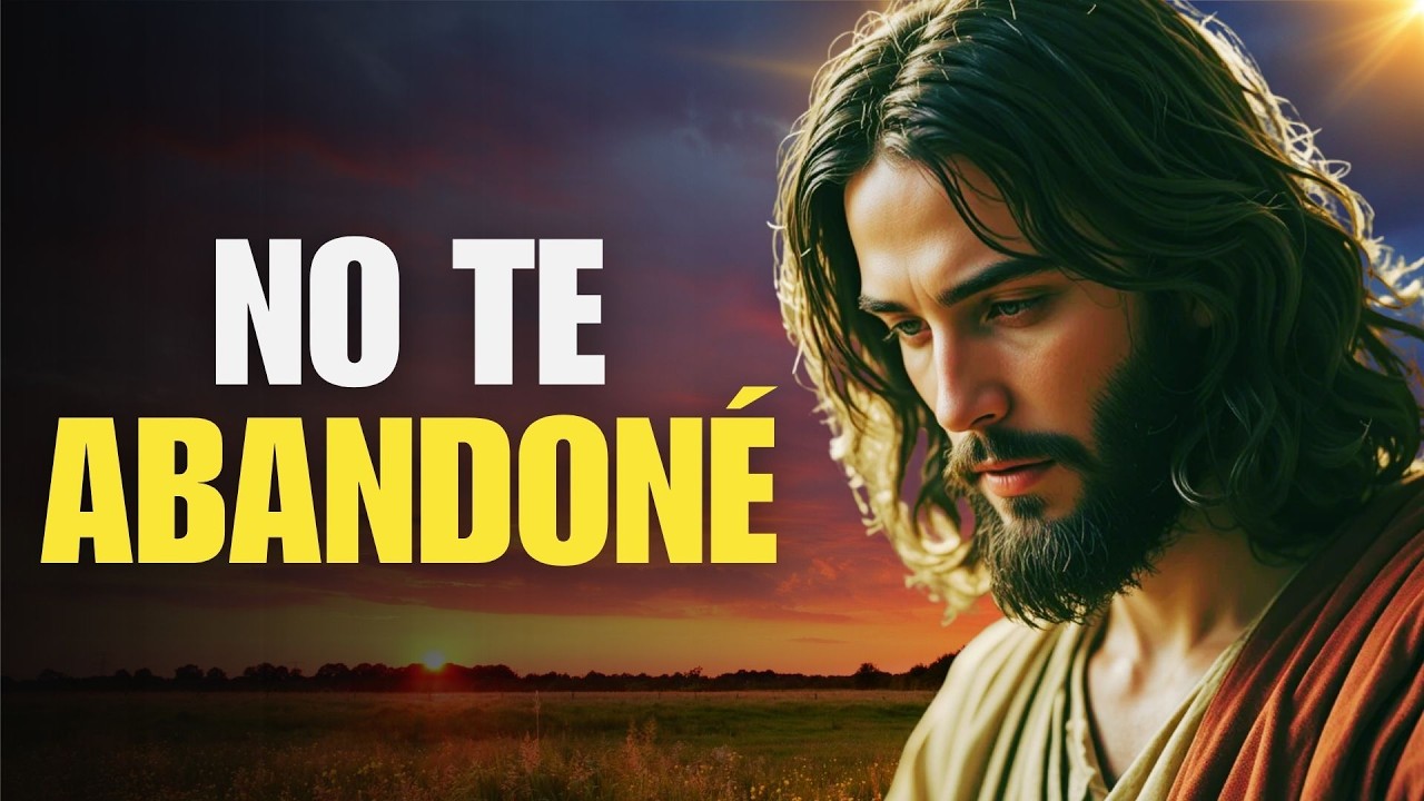 DIOS TE DICE HOY: NO TE HE ABANDONADO… SIGO CONTIGO | Palabra de Dios