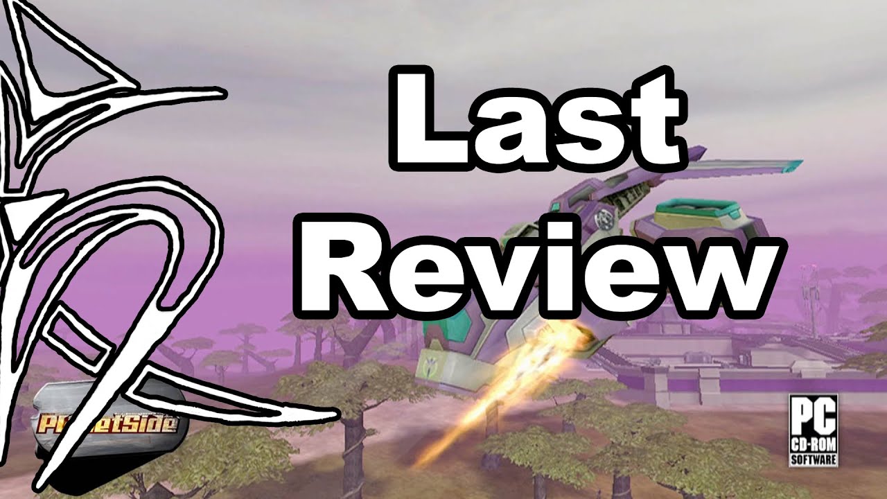 Last Review [Planetside 1]