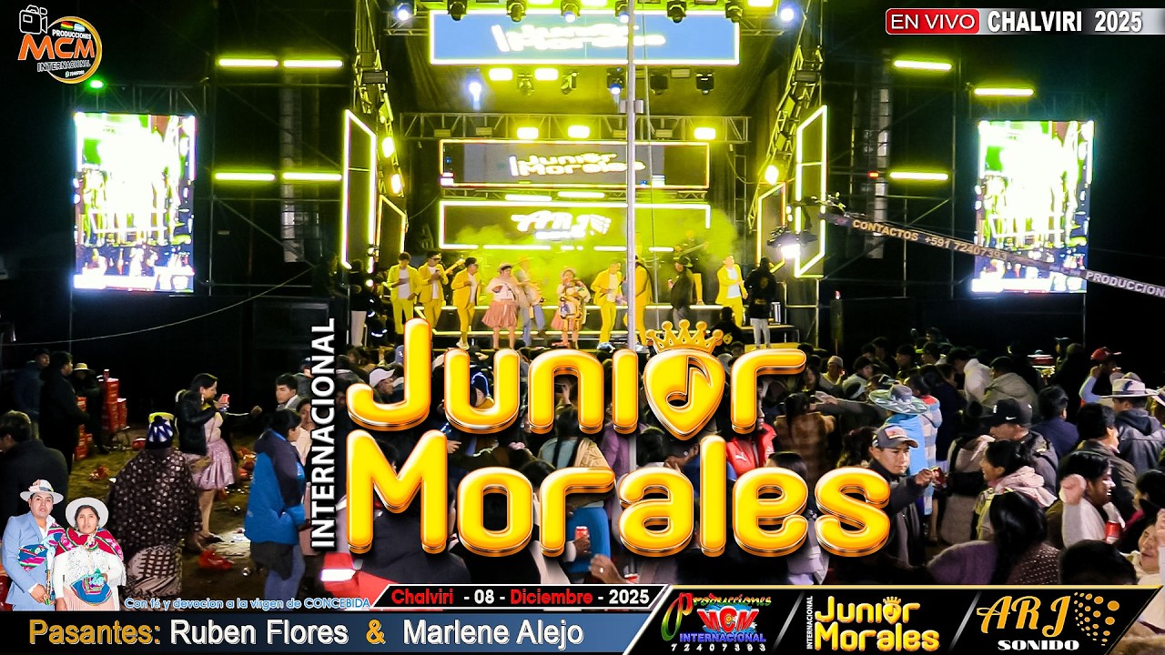 JUNIOR MORALES EN VIVO CHALVIRI - POTOSI 2025  - MCM  Producciones ( Pasantes:  Ruben & Marlene)