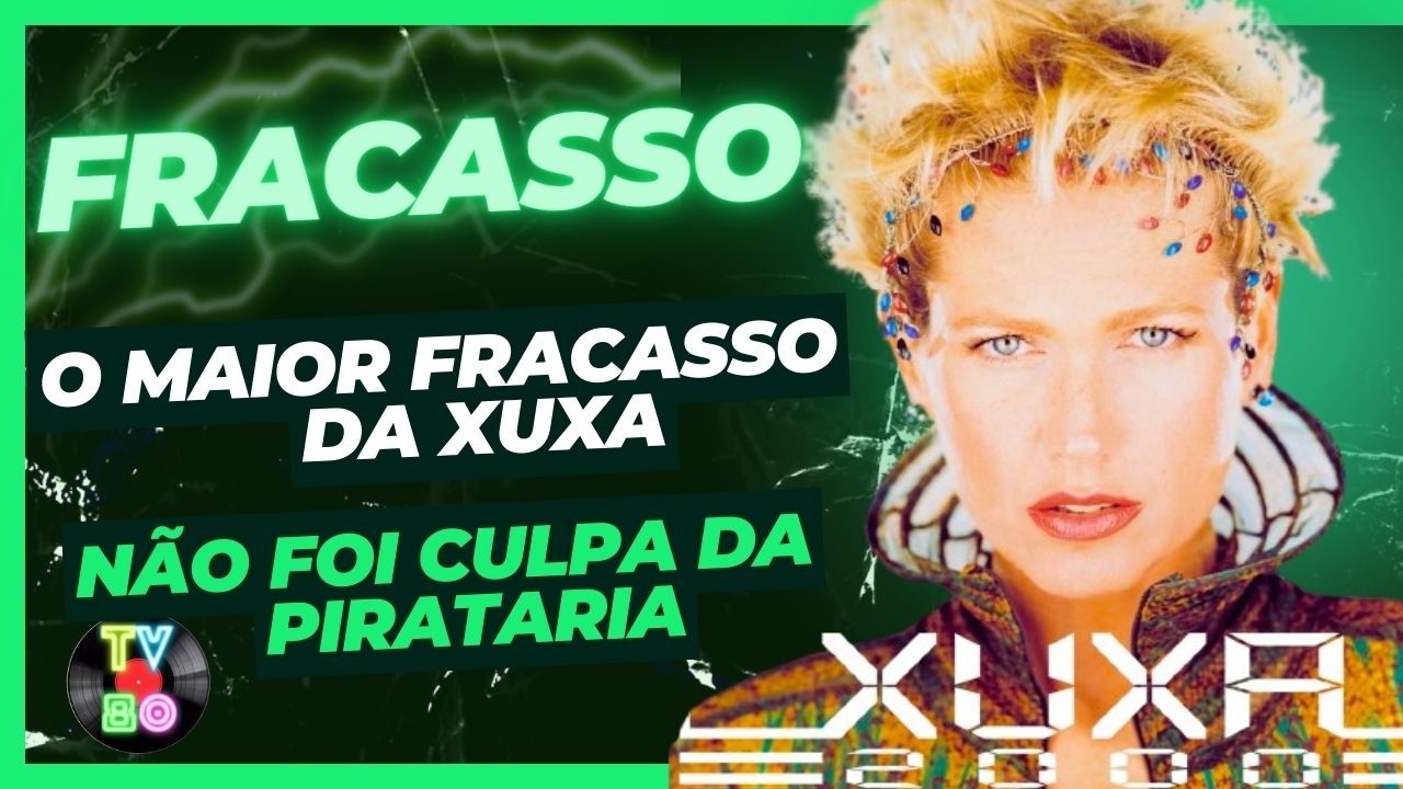 Xuxa 2000: O Pior Álbum da Rainha dos Baixinhos – Tv80