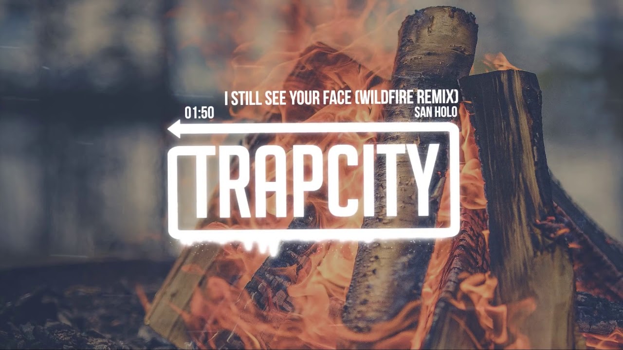 [ EDM Hay Nhất ] Still See Your Face Wildfire Remix Lyrics - Trap city free