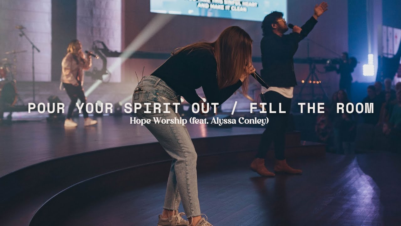 Pour Your Spirit Out // Fill The Room (feat. Alyssa Conley) | Hope Worship | 5.25.24
