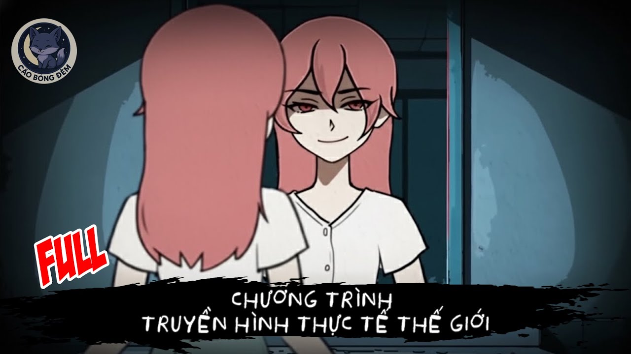 [ Full ] Chương trình truyền hình thực tế thế giới - Cáo Bóng Đêm
