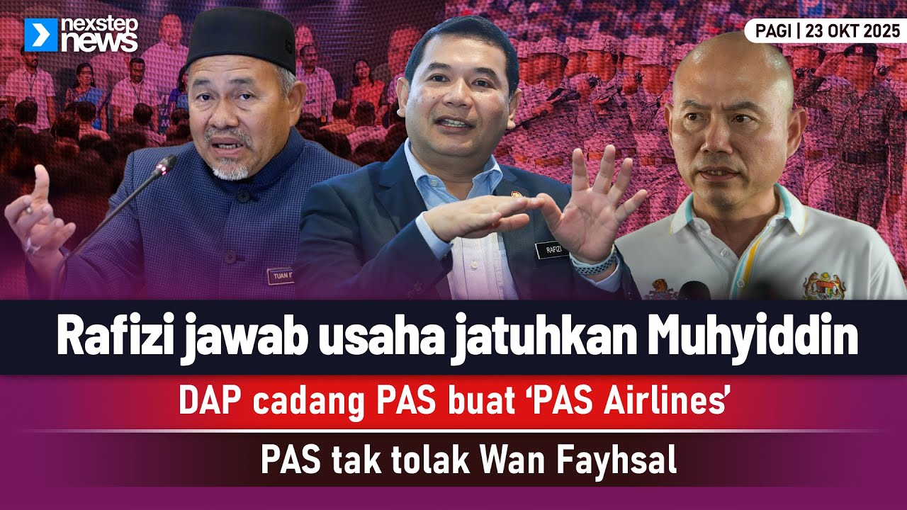 TERKINI! Rafizi jawab usaha jatuhkan Muhyiddin | DAP cadang PAS buat 'PAS Airlines' | PAS tak. . .