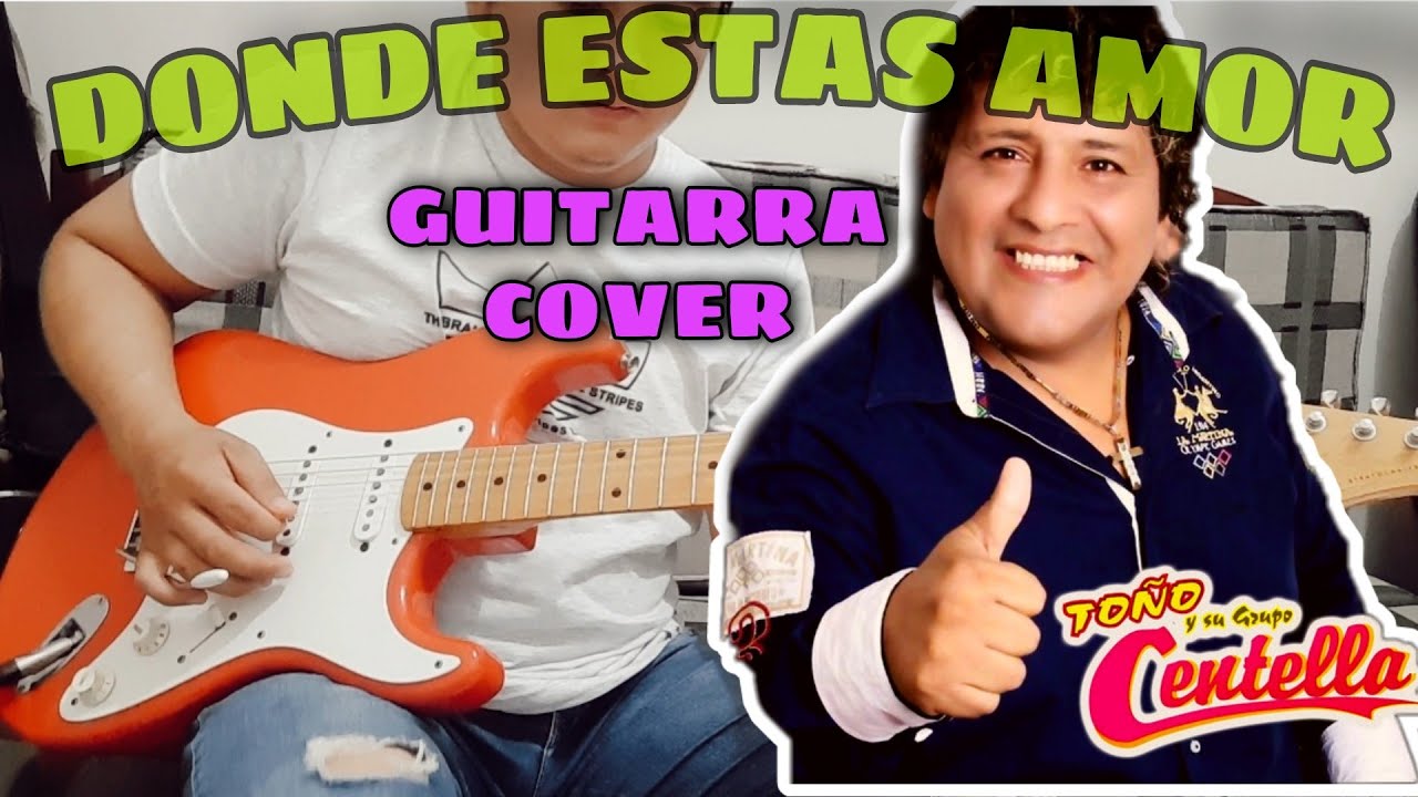 Donde estas amor - Toño Centella (Guitarra Cover)🎸