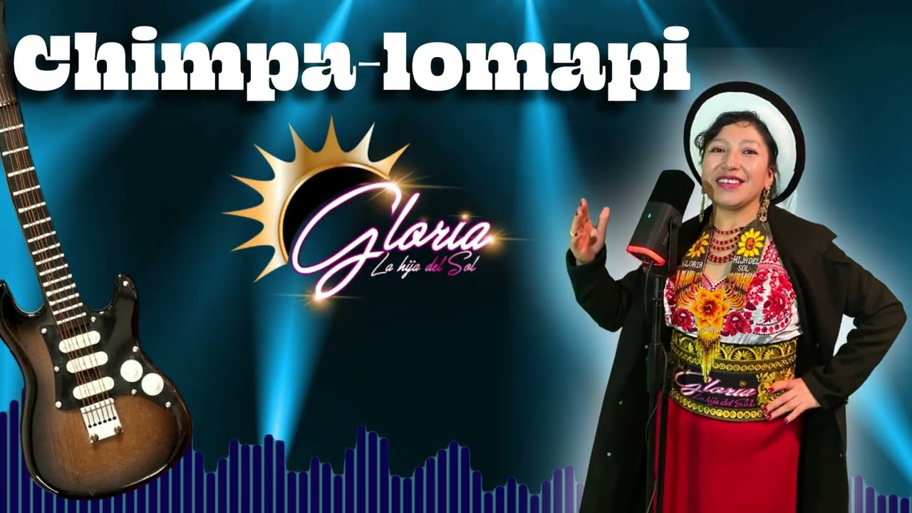 GLORIA LA HIJA DEL SOL ▷ Chimpa Lomapi (Audio Oficial) ◄