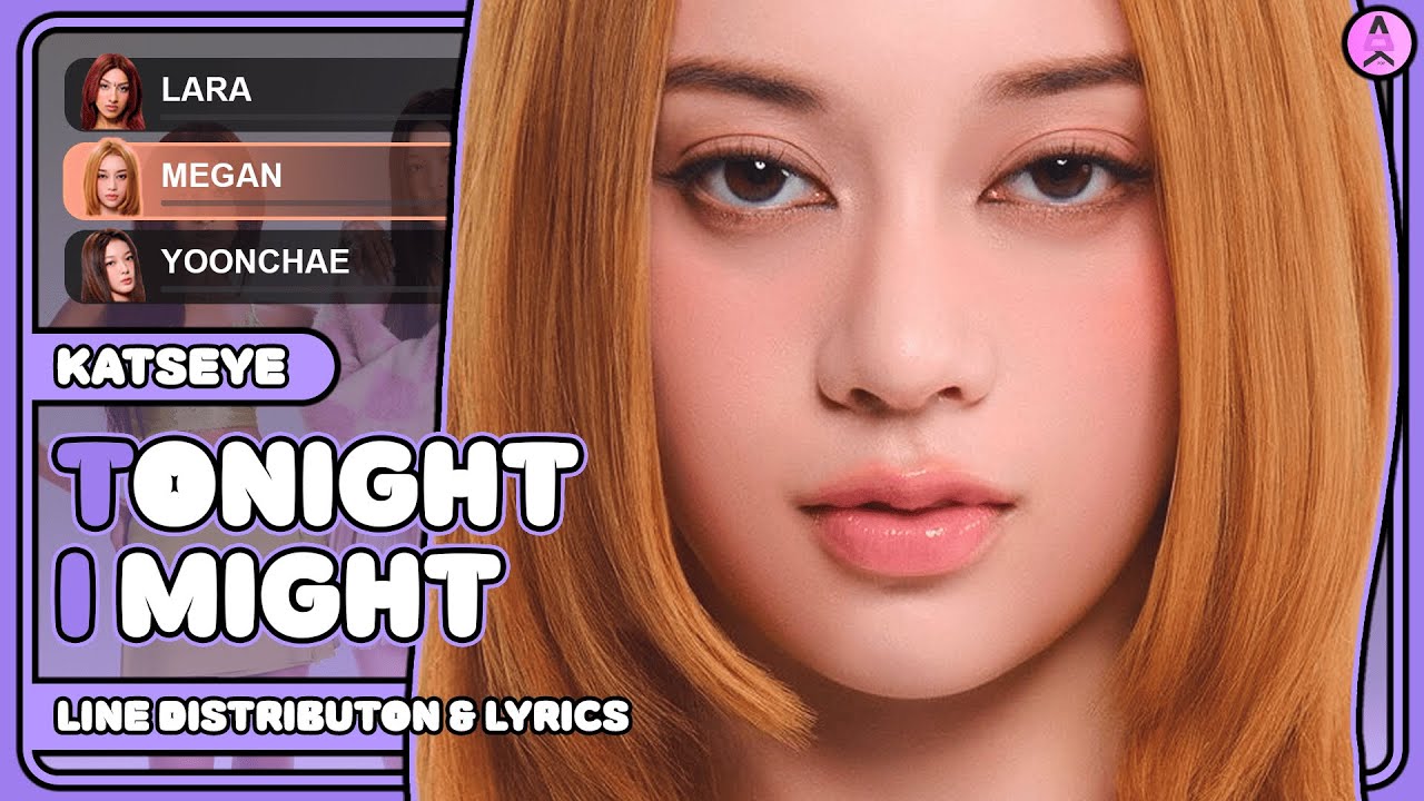 KATSEYE - Tonight I Might [Line Distribution + Color Coded Lyrics]