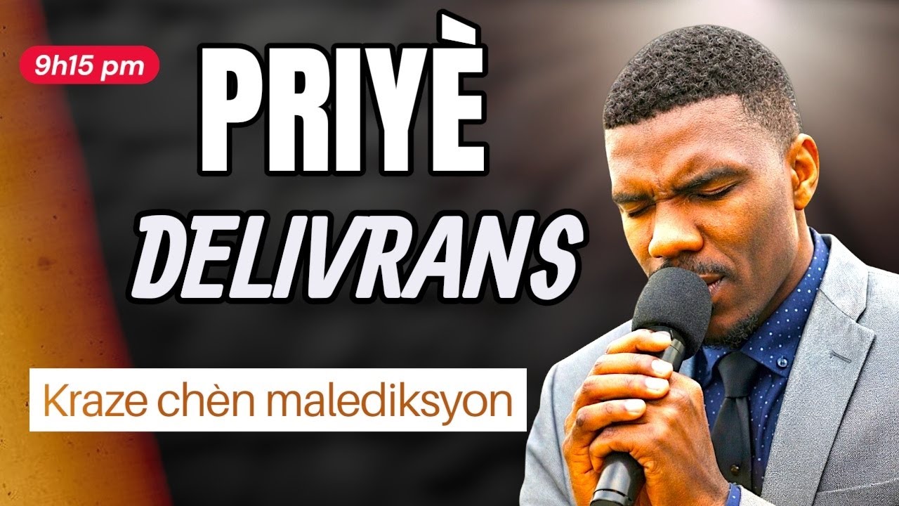 PRIYÈ DELIVRANS: Aswè a, tout chèn malediksyon dwe kase!