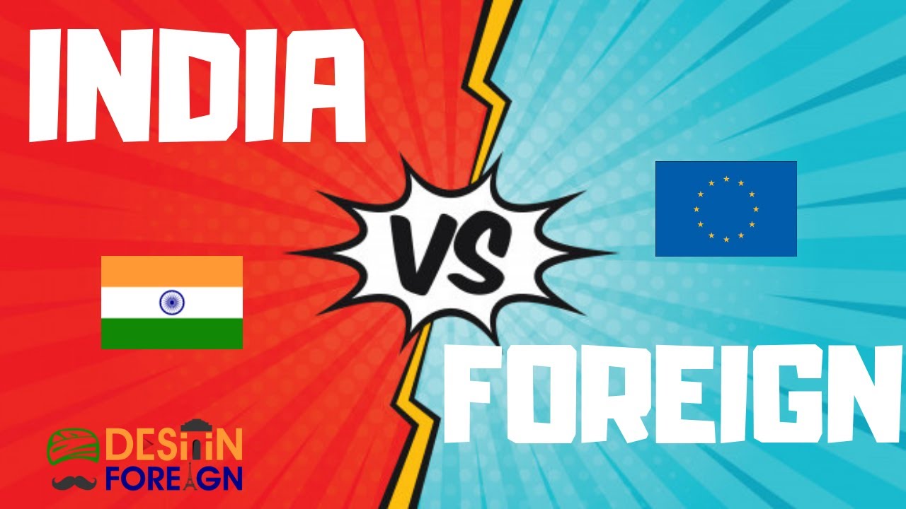 LIVING IN INDIA VS FOREIGN | Desi In Foreign | Indian Vlogger