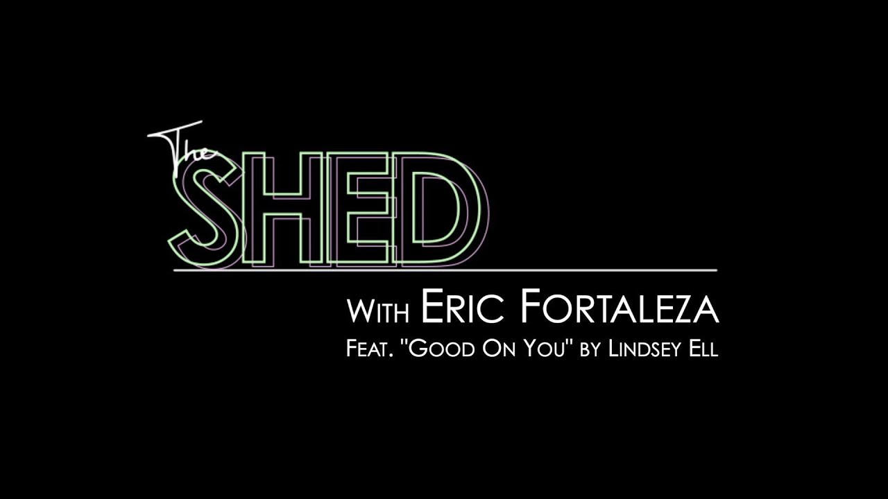The Shed: Eric Fortaleza