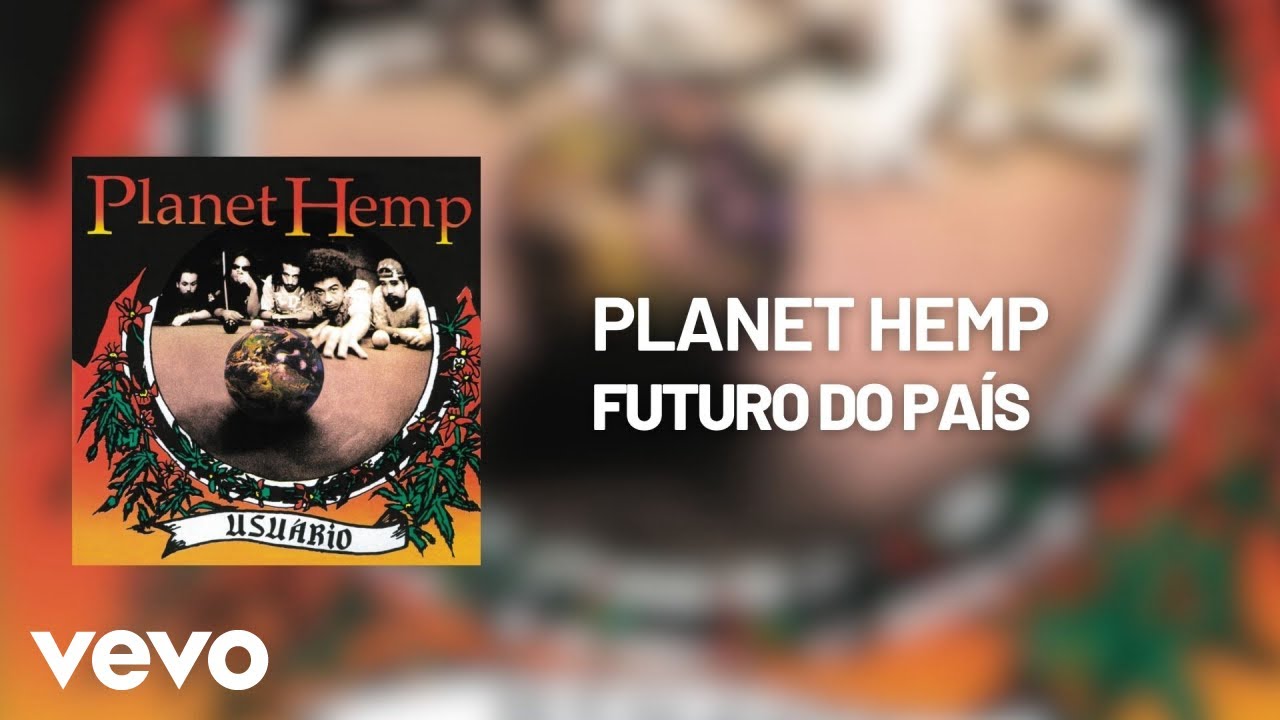 Planet Hemp - Futuro do Pa&iacute;s (Pseudo Video)