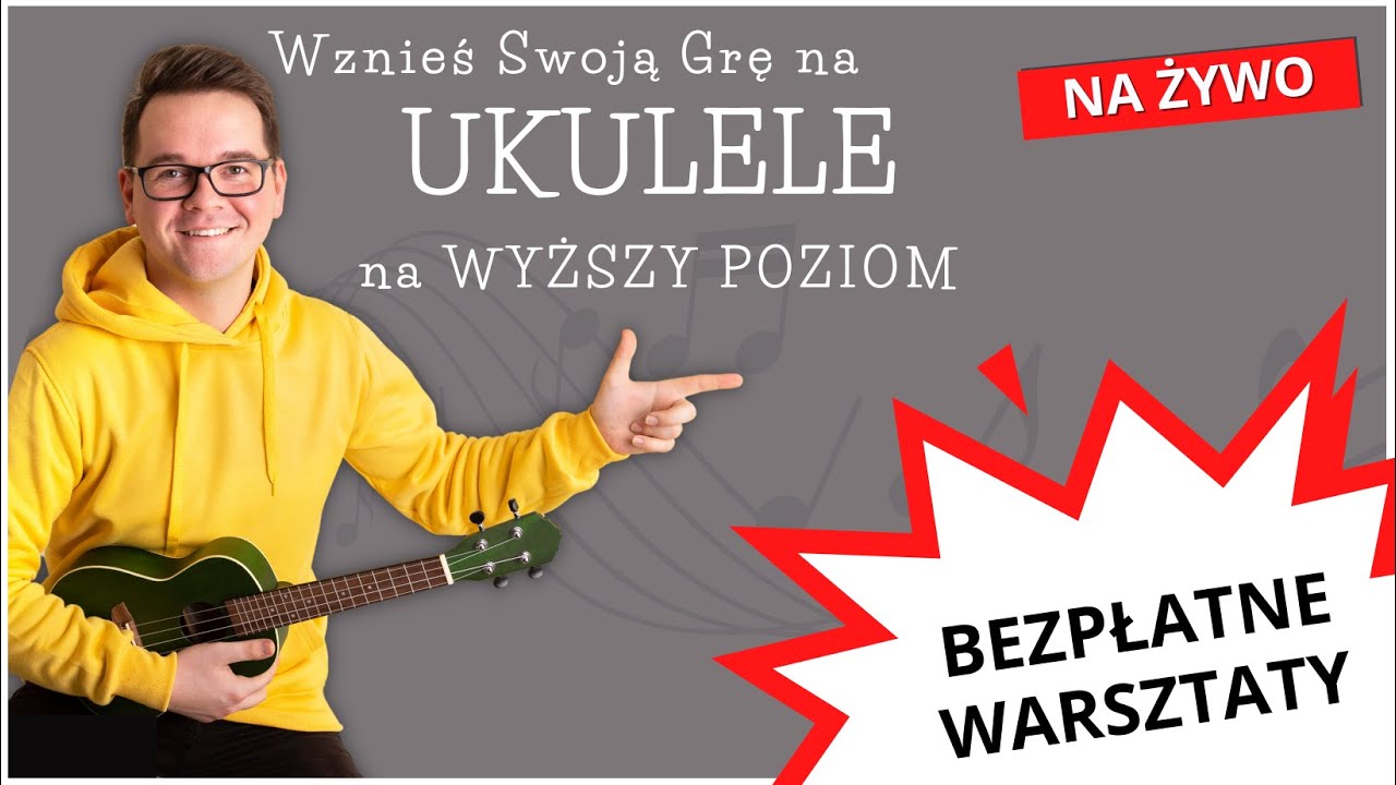 2-Dniowe WYZWANIE - Dzień 2 - Wznieś swoją grę na UKULELE na wyższy poziom! 23.05.2024, godz. 20:00