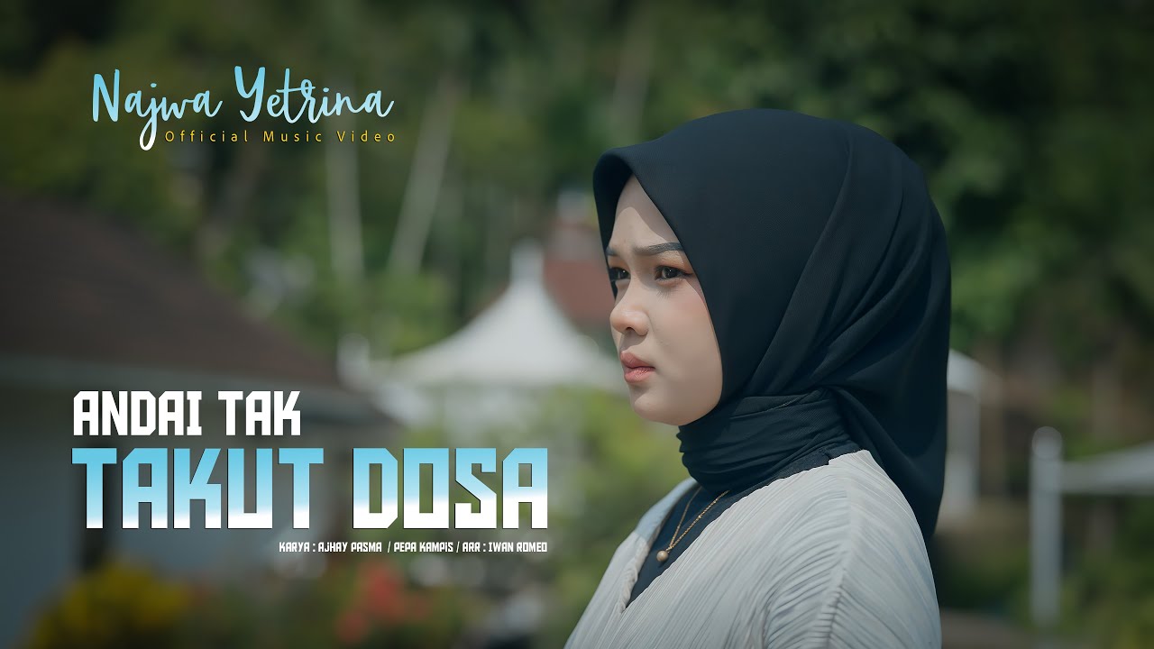 Najwa Yetrina - Andai Tak Takut Dosa (Official Music Video )