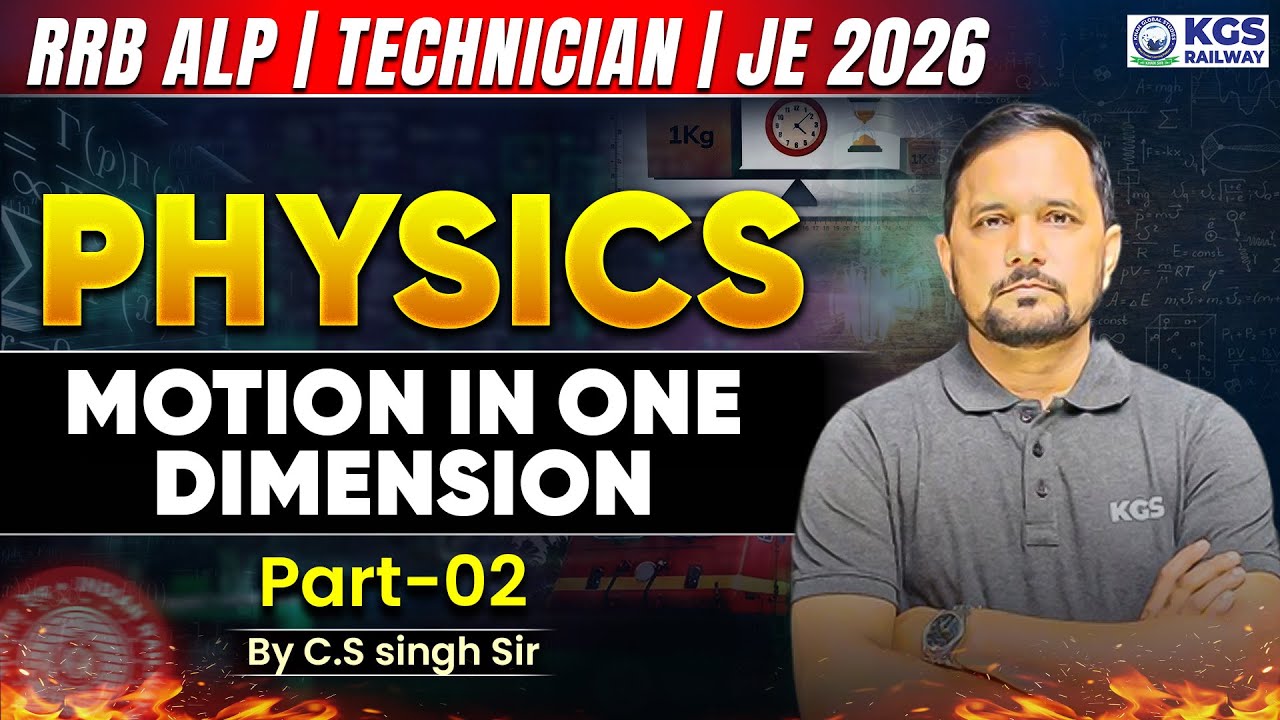 RRB ALP l Technician l JE 2026 Physics Classes | Motion in One Dimension Part 02 | By CS Singh Sir