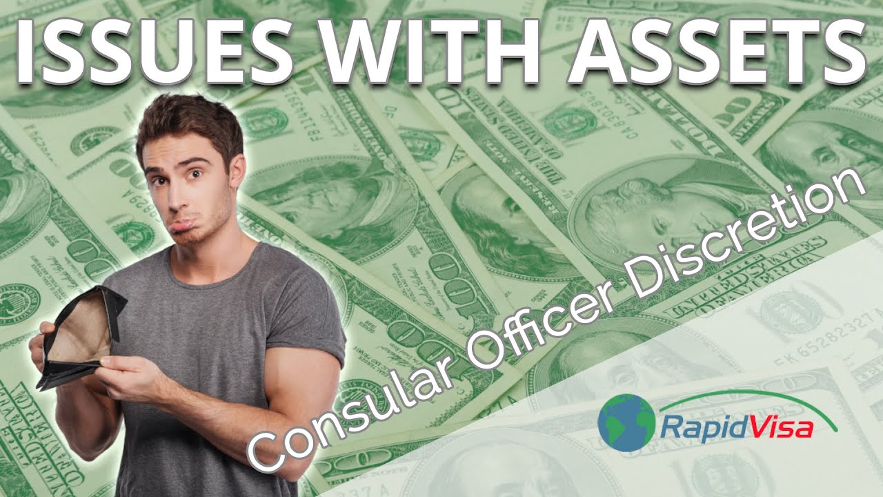 Issues With Assets & Consular Officer Discretion