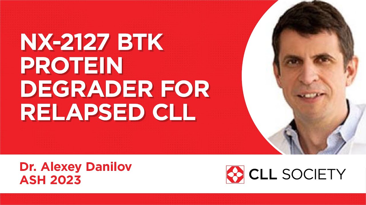 Safety of BTK Degrader NX-2127 for B Cell Malignancies - Dr. Alexey Danilov ASH 2023