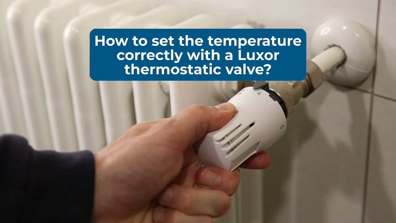 Come impostare correttamente la temperatura con una valvola termostatica Luxor?