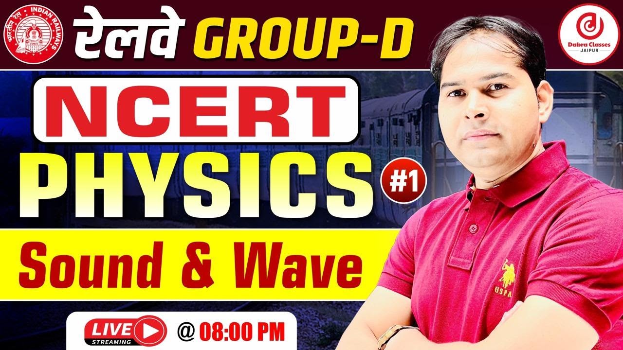 Railway Group D 2025 | NCERT Physics – Sound & Wave | Science Classes by Dabra Sir | Live 8 PM