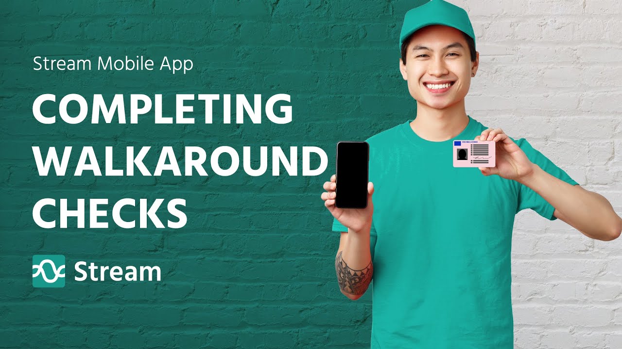 Completing Walkaround Checks | Stream Mobile App