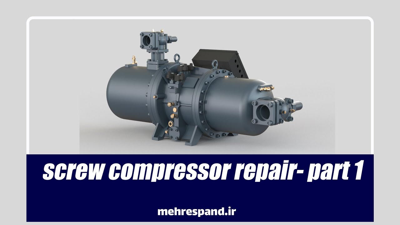 تعمیر کمپرسور اسکرو همبل قسمت 1 screw compressor repair
