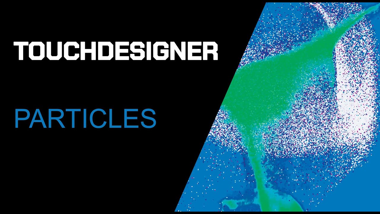 TOUCHDESIGNER: Particles