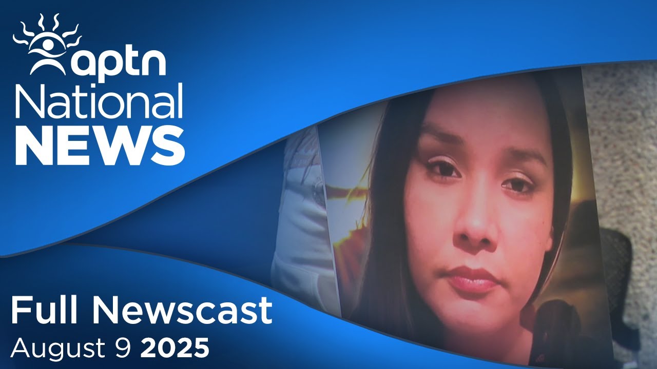 APTN National News: August 9, 2025 – Shingoose family impact statements, PM meets with Metis leaders