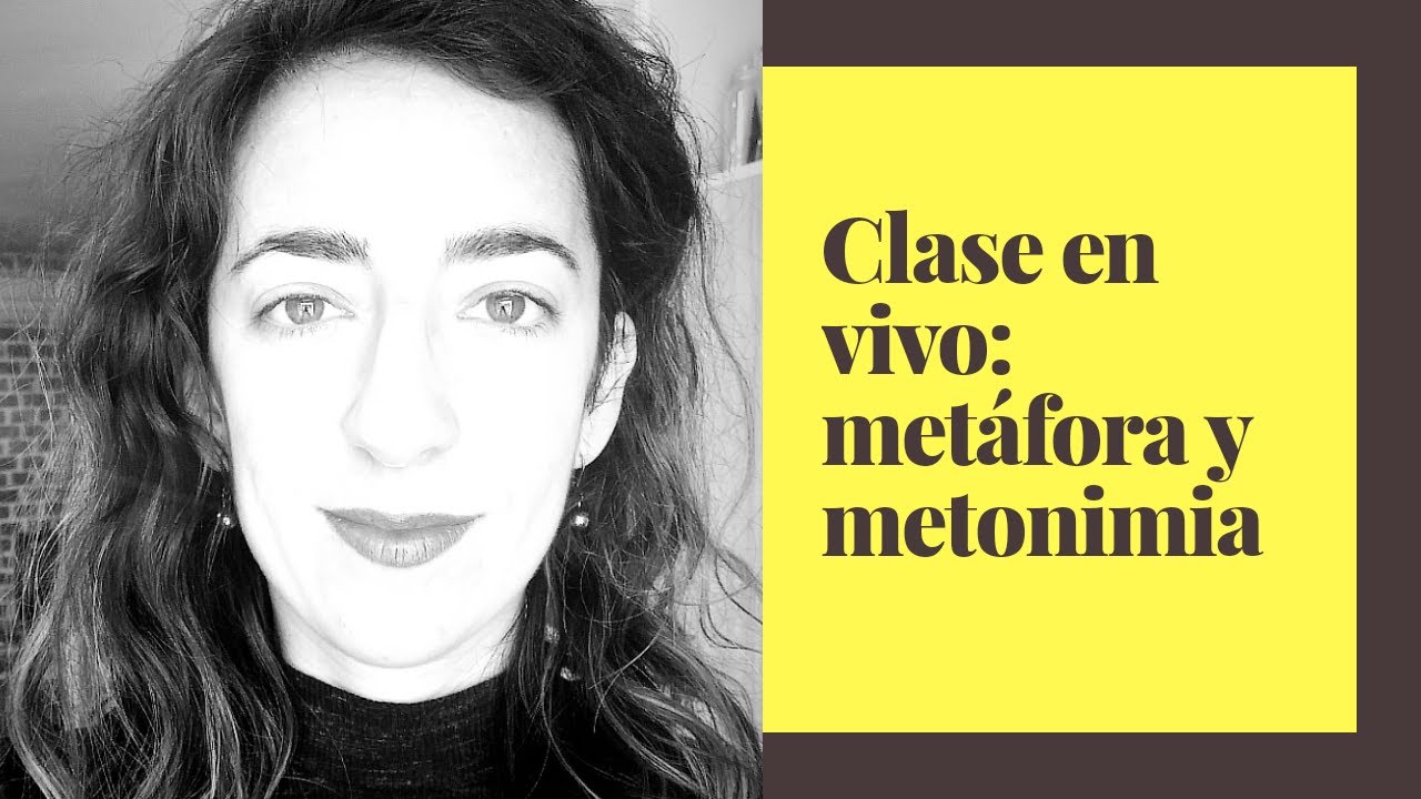 Clase en vivo: METÁFORA y METONIMIA