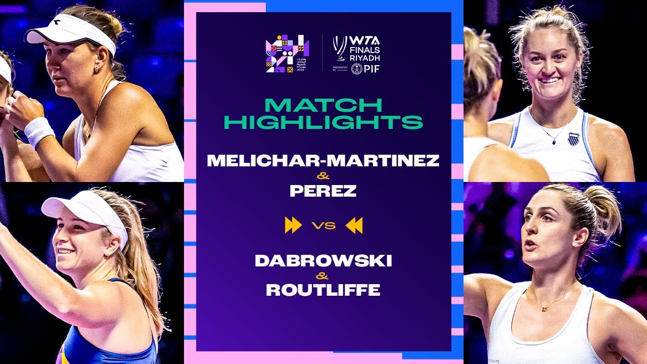 Melichar-Martinez & Perez vs. Dabrowski & Routliffe | 2024 WTA Finals Semifinal | Match Highlights