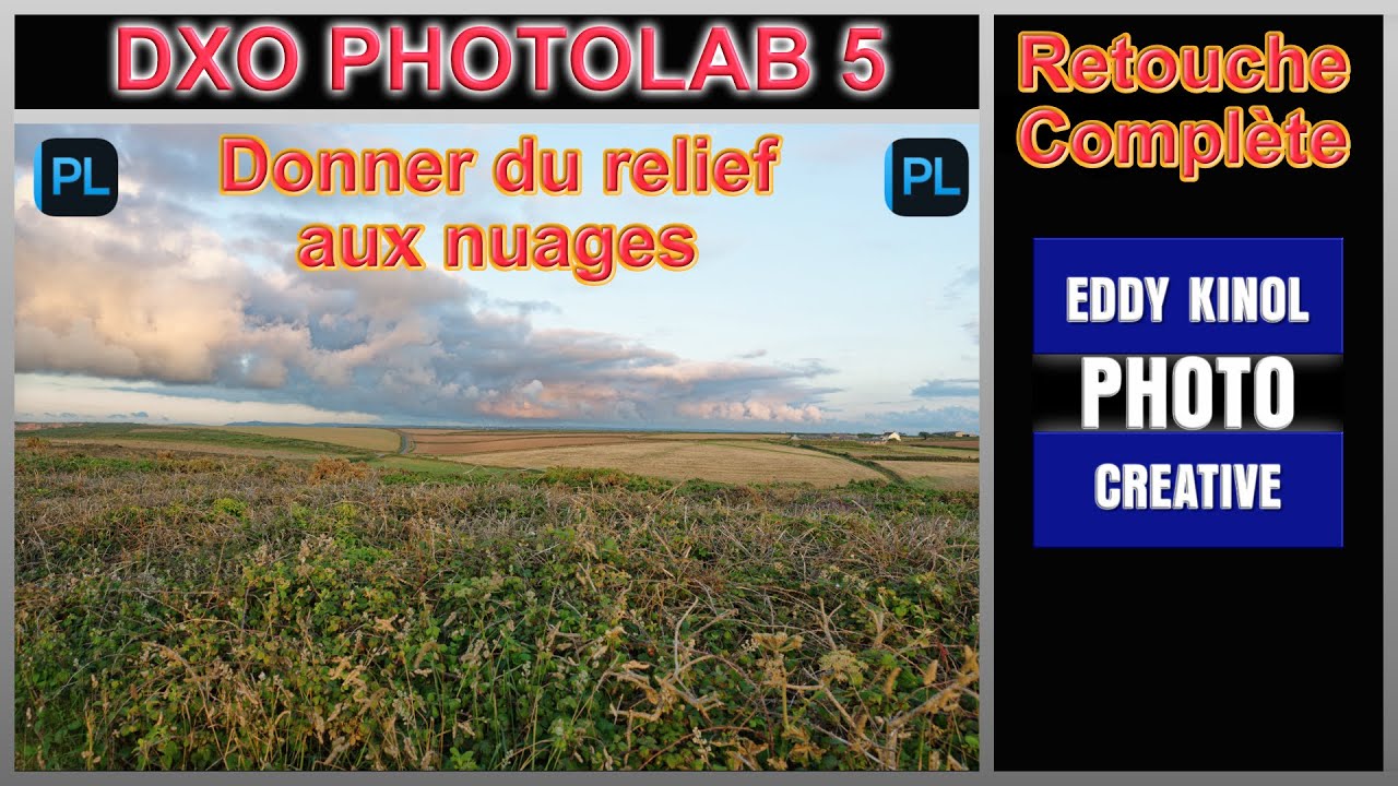 DxO Photolab 5 en action 2 Retouche complète | Tutoriels Eddy Kinol