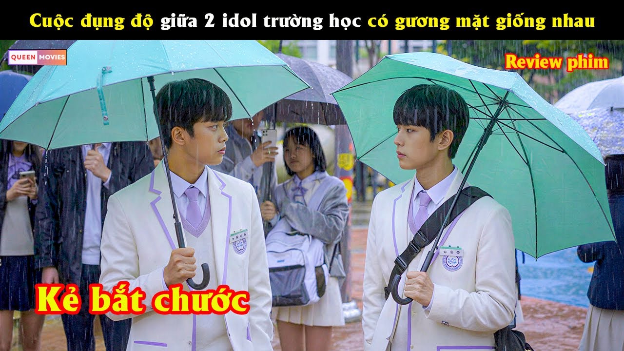 Cuộc đụng độ giữa 2 idol trường học có gương mặt giống nhau - Review phim hay