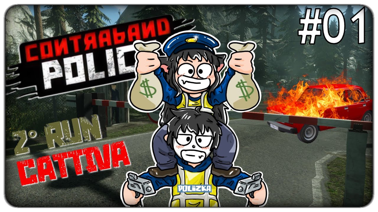 INIZIAMO LA 2° RUN CATTIVA ALLA DOGANA, PIU' ARRABBIATI CHE MAI | Contraband Police - ep.2x01